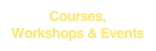 Courses,���Workshops & Events